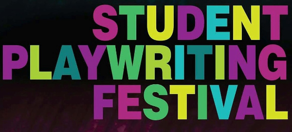 Text on a black background that reads Student Playwriting Festival.